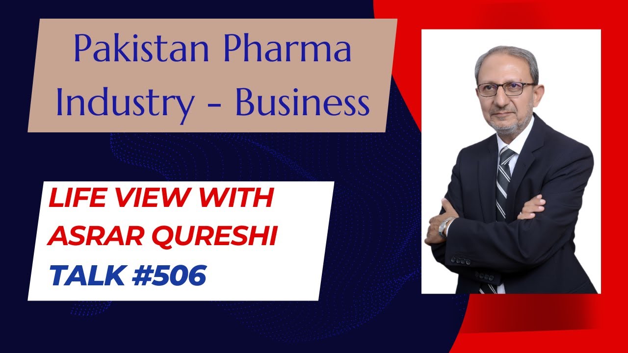 Pakistan Pharma Industry - Business || Life View with Asrar Qureshi