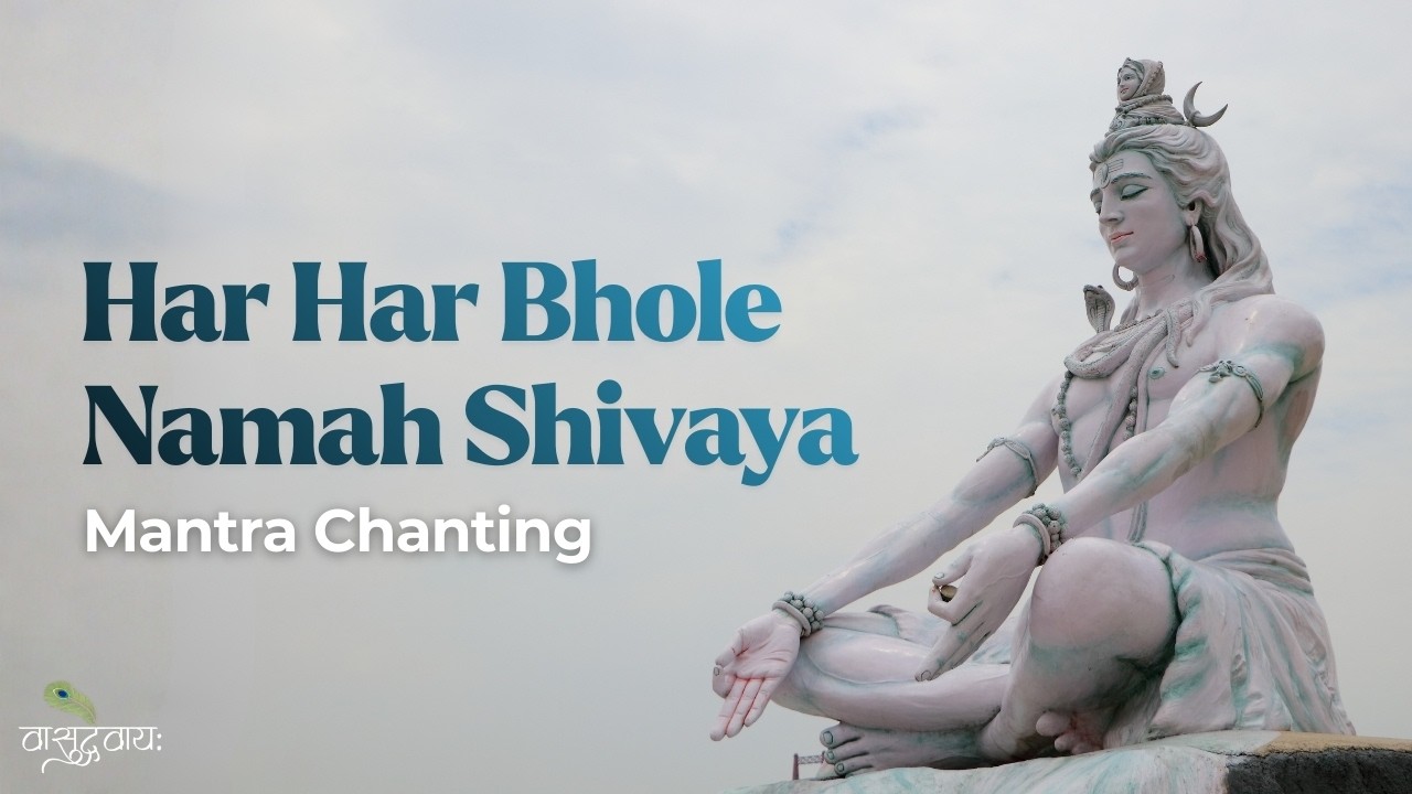 Har Har Bhole Namah Shivaay Mantra Chanting