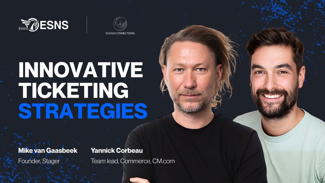 ESNS 2026: Innovative Ticketing Strategies: Mike van Gaasbeek and Yannick Corbeau