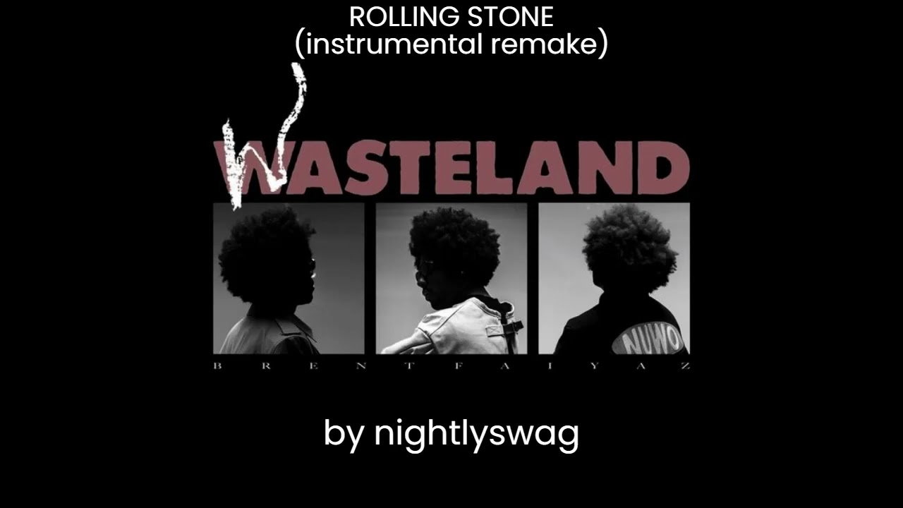 brent faiyaz - ROLLING STONE (instrumental remake)