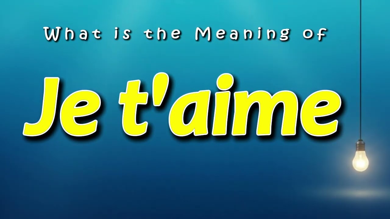 Что означает фраза Je t'aime?