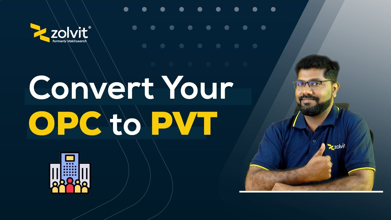 Convert Your One-Person Company To a Private Ltd Company | Process &  Costs | Vakilsearch