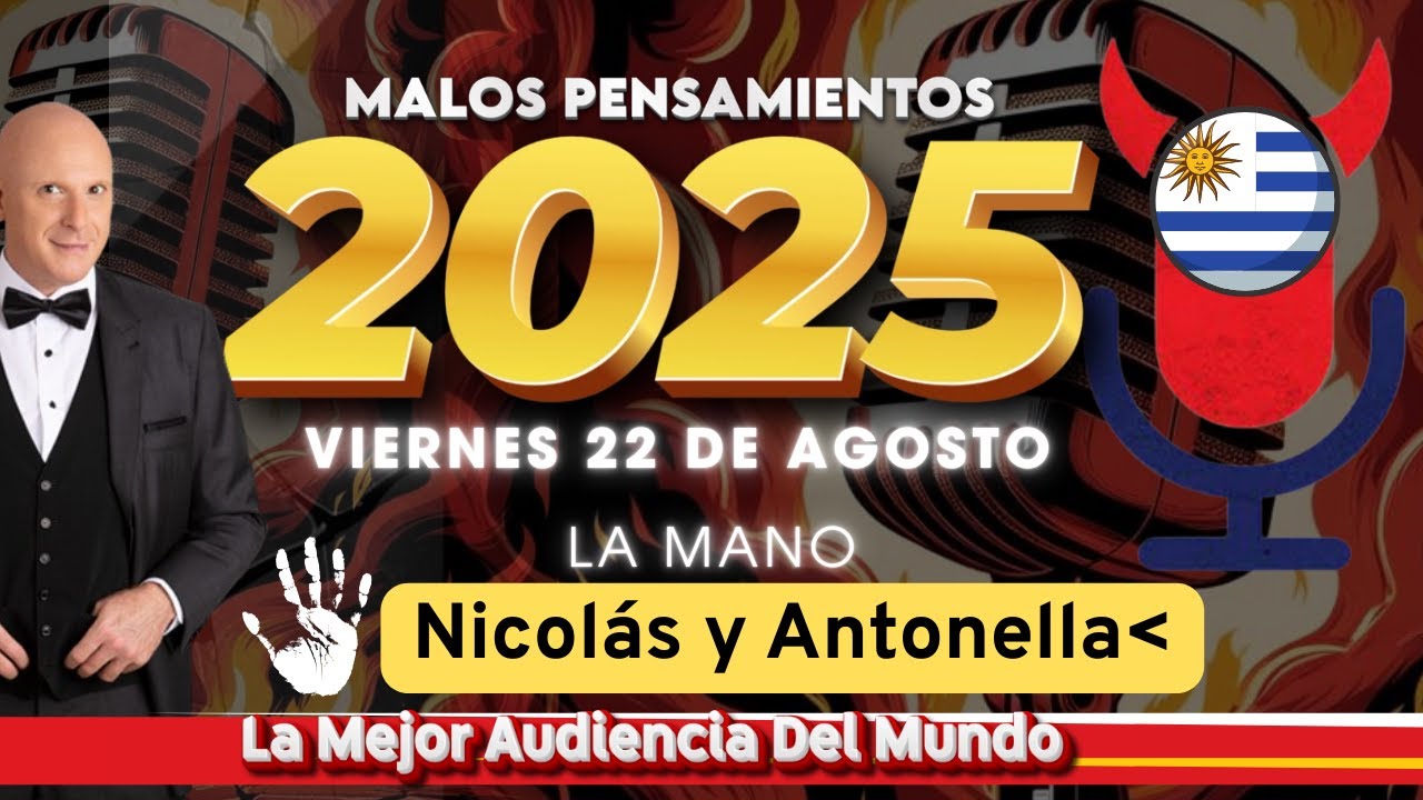 La Mano Nicolás y Antonella malos Pensamientos Viernes 22 De Agosto 2025