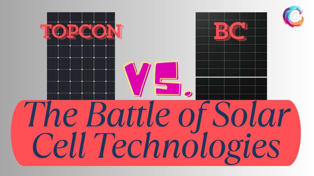 BC vs TOPCon Who Will Lead the Future｜The Battle of Solar Cell Technologies