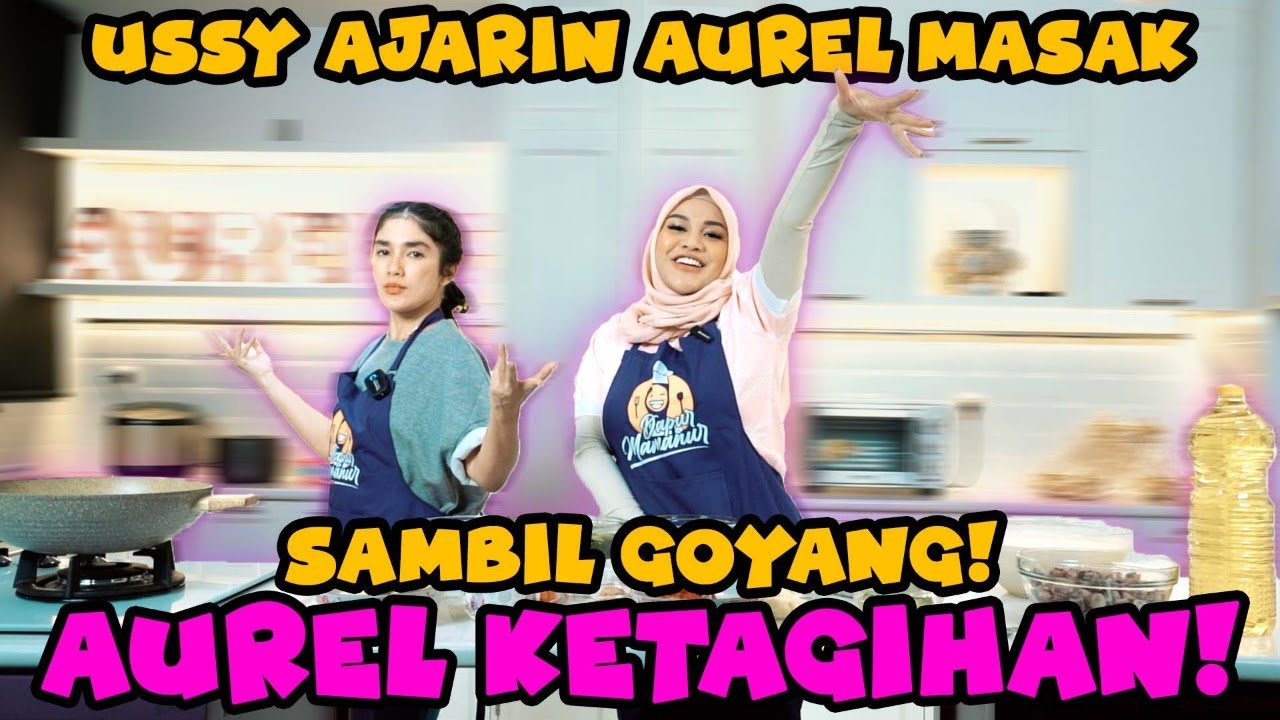 USSY AJARIN AUREL MASAK SAMBIL GOYANG! AUREL KETAGIHAN!!