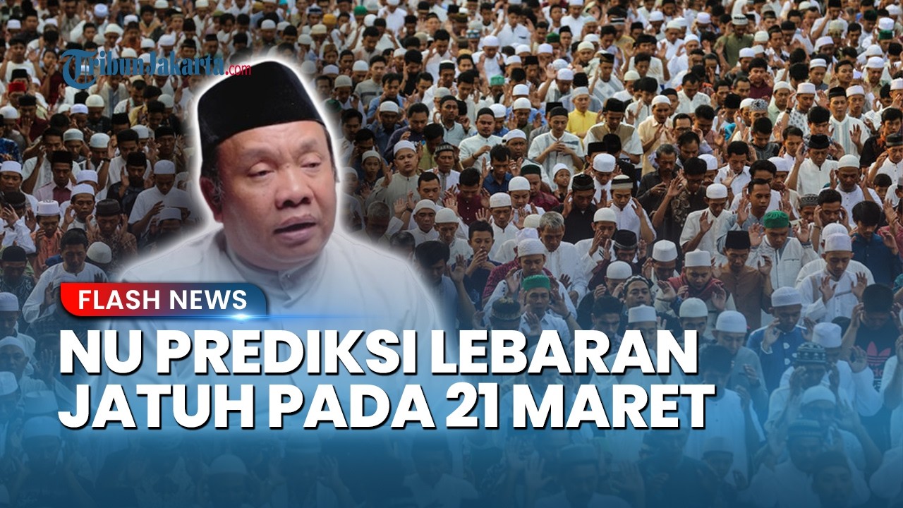 Potensi Beda Hari Raya! NU Prediksi Idul Fitri 1447 H Jatuh 21 Maret, Muhammadiyah Lebih Awal?