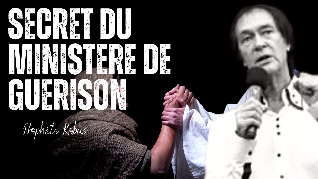 COMPRENDRE ET EXCELLER DANS LE MINISTERE DE GUERISON |   PROPHETE KOBUS