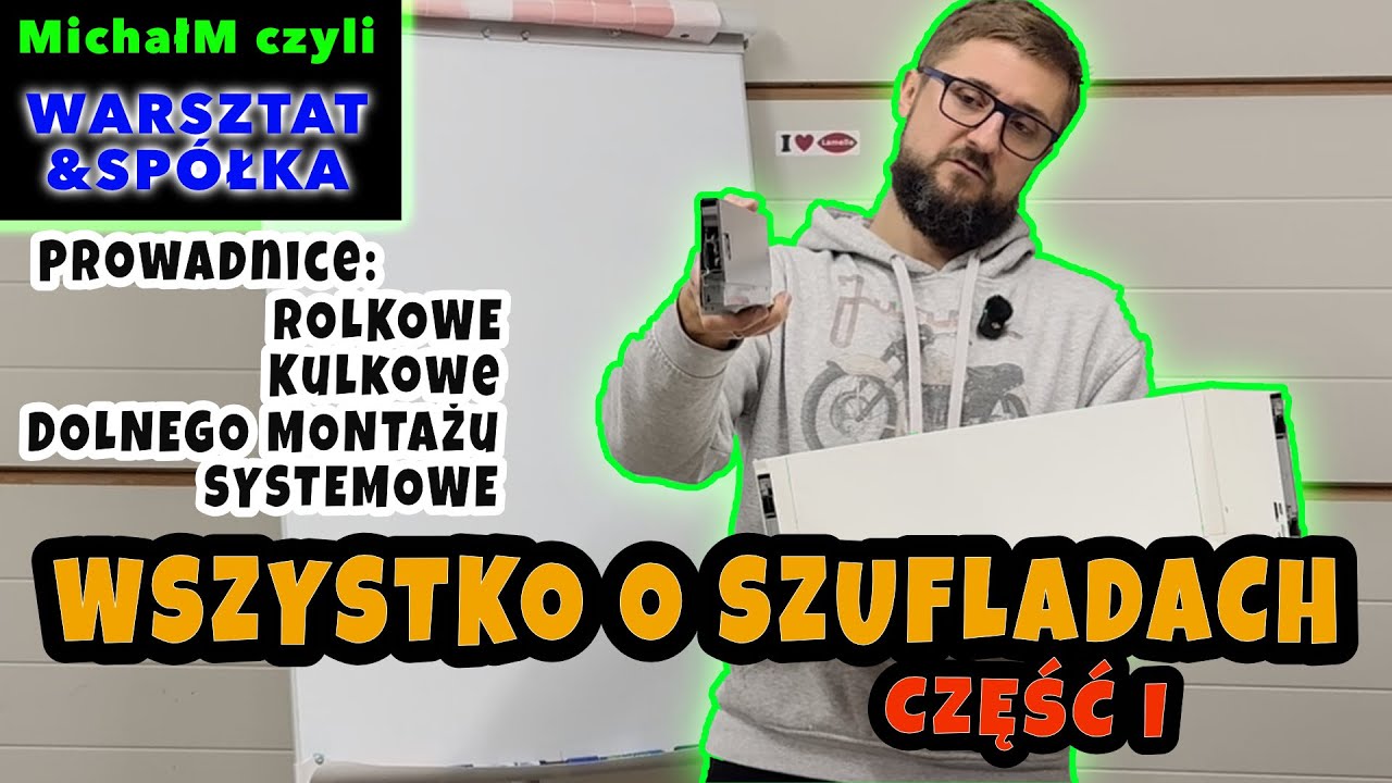 Wszystko o Szufladach | Czesc I | Szufaldy systemowe, dolnego montazu, kulkowe, rolkowe | Moje Meble