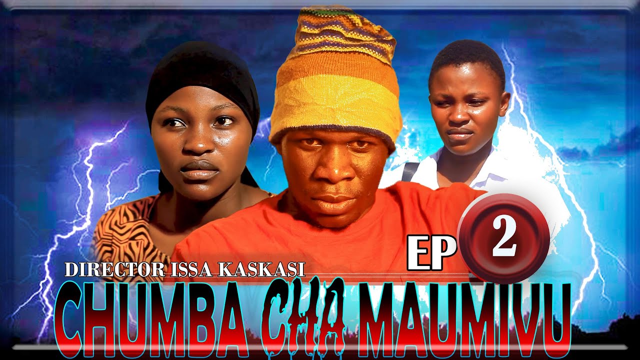 CHUMBA CHA MAUMIVU Ep ...02 Full HD 1080