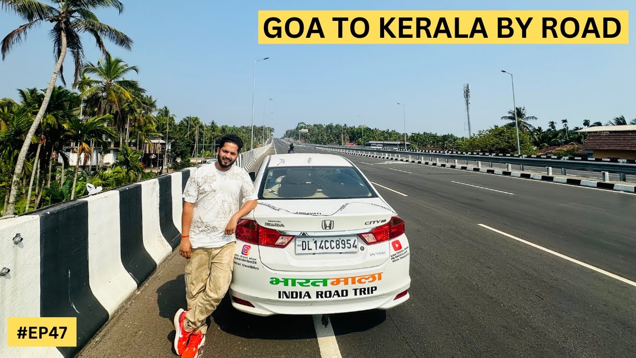 GOA TO KERALA ROADTRIP | 20000KM BHARATMALA ROADTRIP#EP-47