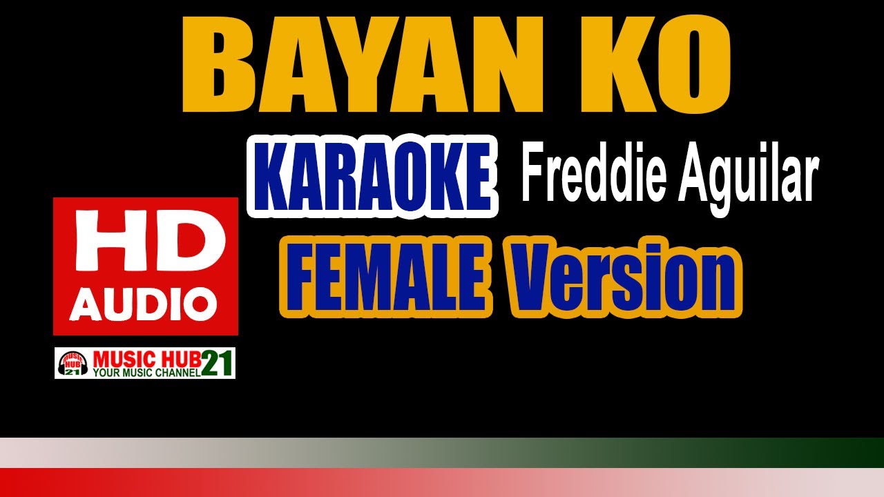 BAYAN KO Karaoke FEMALE Version | Freddie Aguilar | HD Audio | Music Hub 21