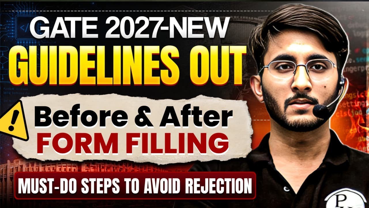 GATE 2027 New Guidelines Out | Before & After Form Filling | Must-do Steps To Avoid Rejection