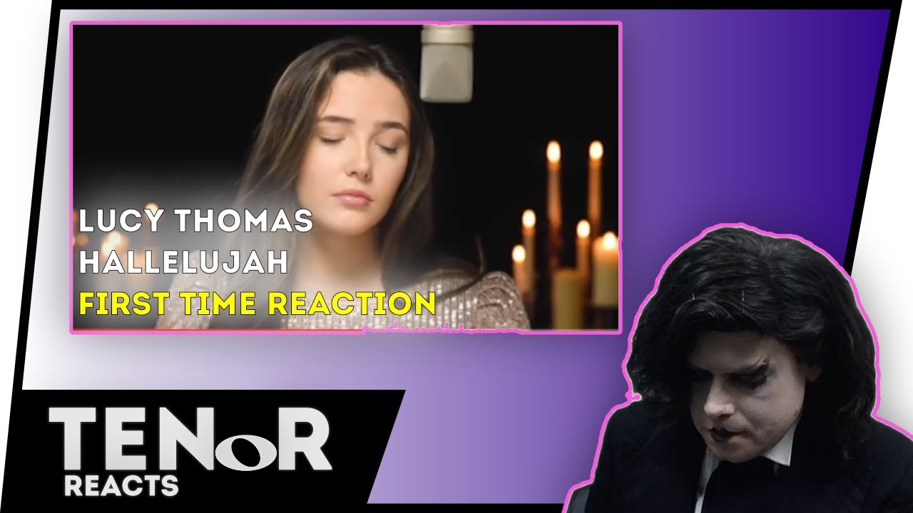 TENOR REACTS TO LUCY THOMAS - HALLELUJAH (FTR) || Nat Elliott-Ross