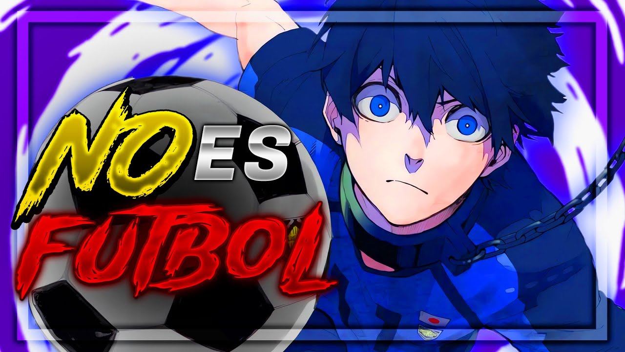 ¿Blue Lock es ANTIFUTBOL?