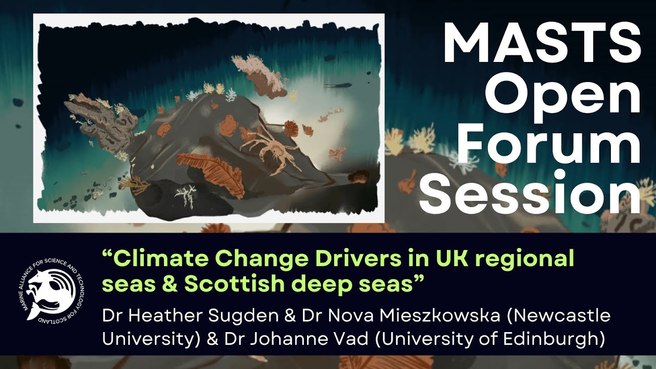 Climate Change Drivers in UK regional seas and Scottish deep seas | MASTS Open Forum Session