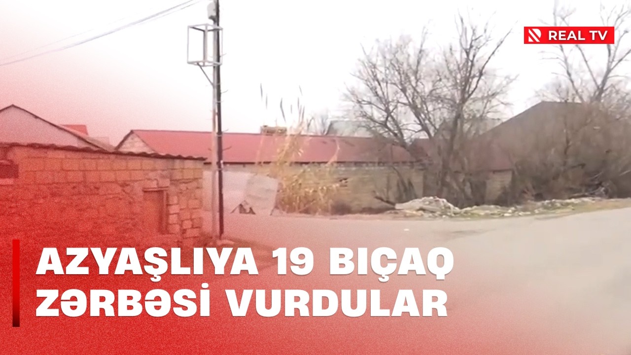 Ağcabədi rayonunda azyaşlı 19 bıçaq xəsarəti ilə xəstəxanaya yerləşdirildi