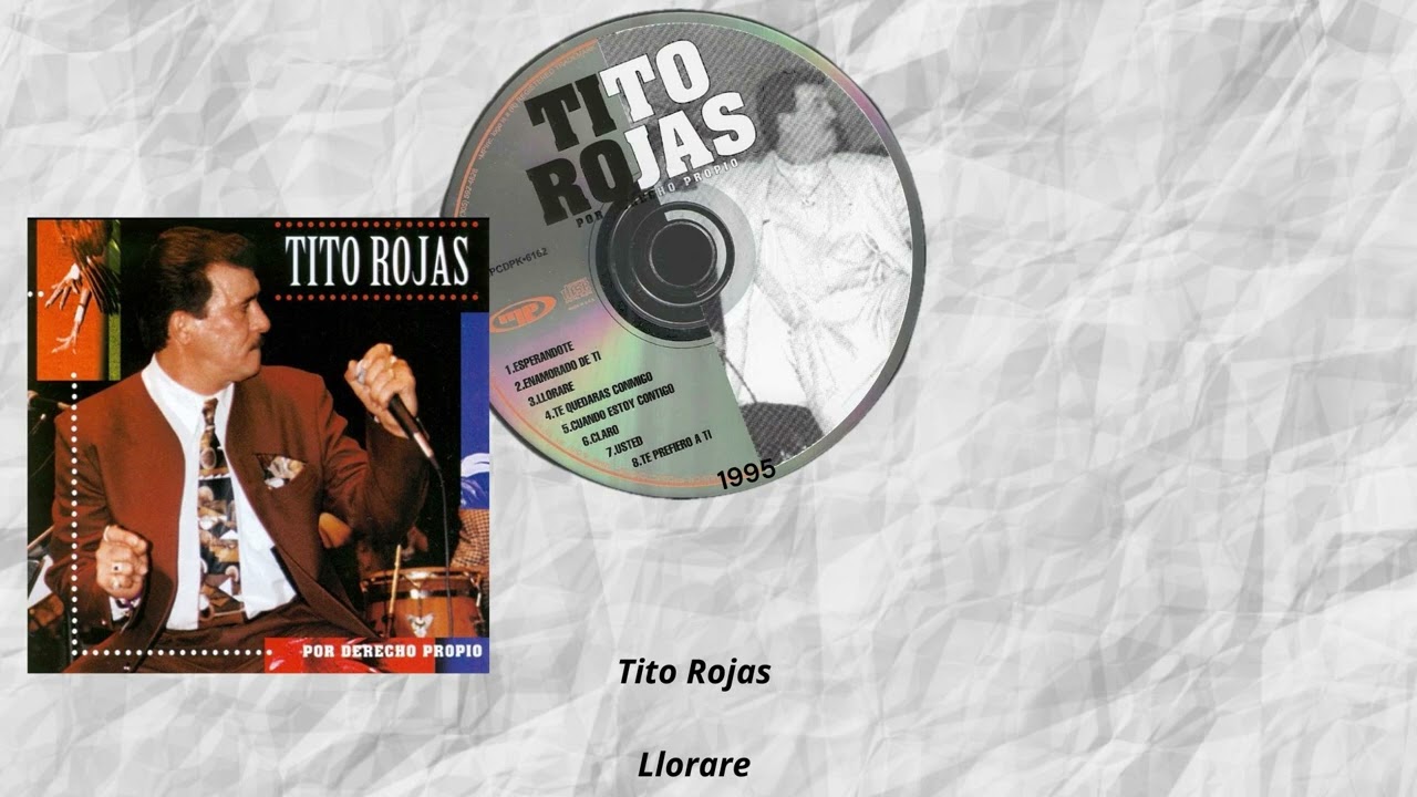 LLORARE - TITO ROJAS  | Por Derecho Propio 1995 |