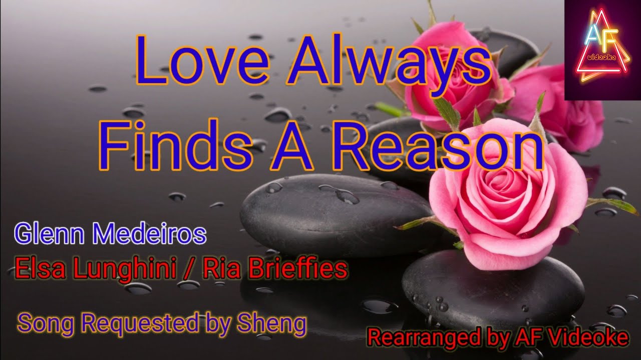 LOVE ALWAYS FINDS A REASON - Videoke/Karaoke