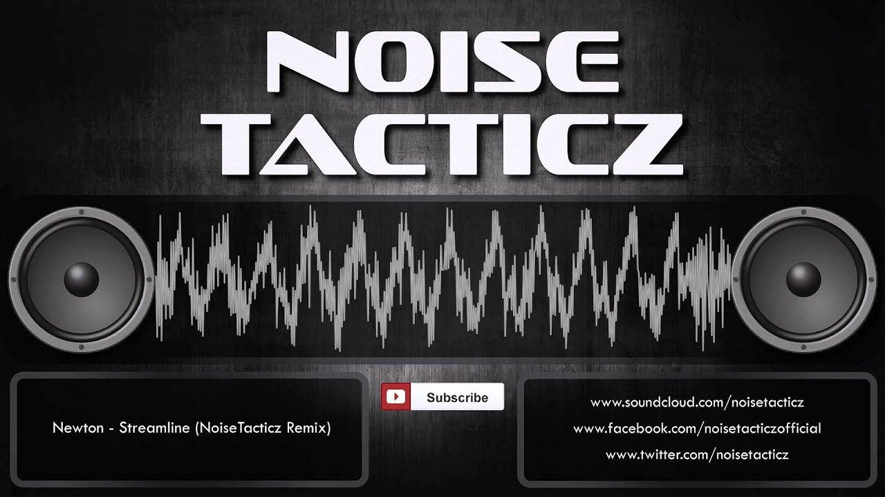 Newton - Streamline (NoiseTacticz Remix)