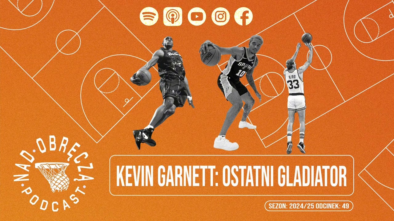 Nad Obręczą Podcast # 49 | Kevin Garnett: Ostatni gladiator