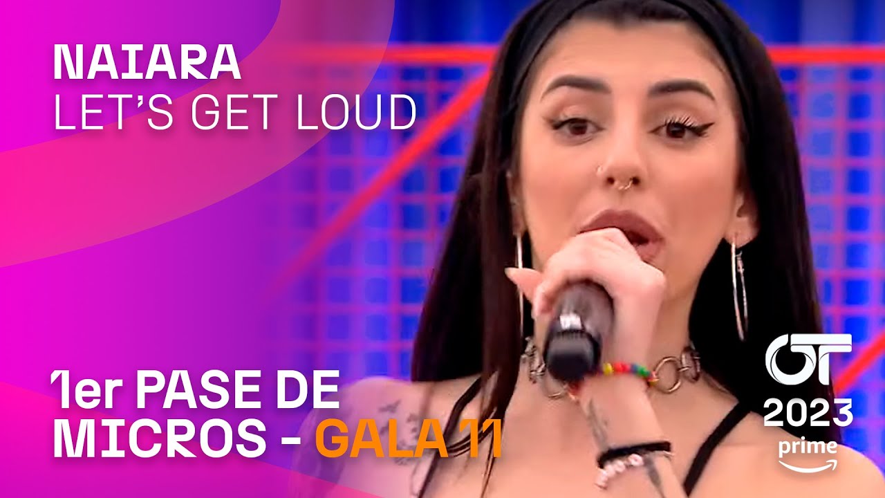 “LET’S GET LOUD”- NAIARA | PRIMER PASE DE MICROS | #OT2023