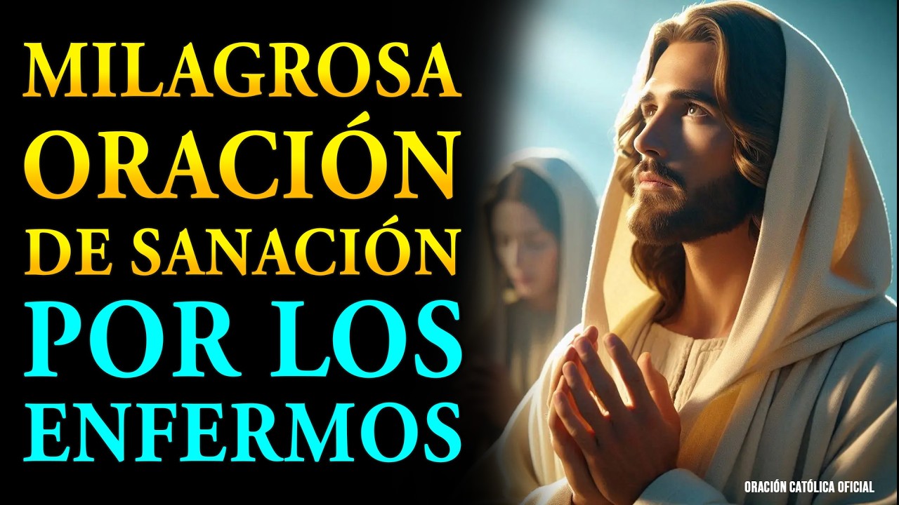 ¡SÁNAME, SEÑOR! EN TU NOMBRE TE LO PIDO | MILAGROSA ORACIÓN DE SANACIÓN POR LOS ENFERMOS