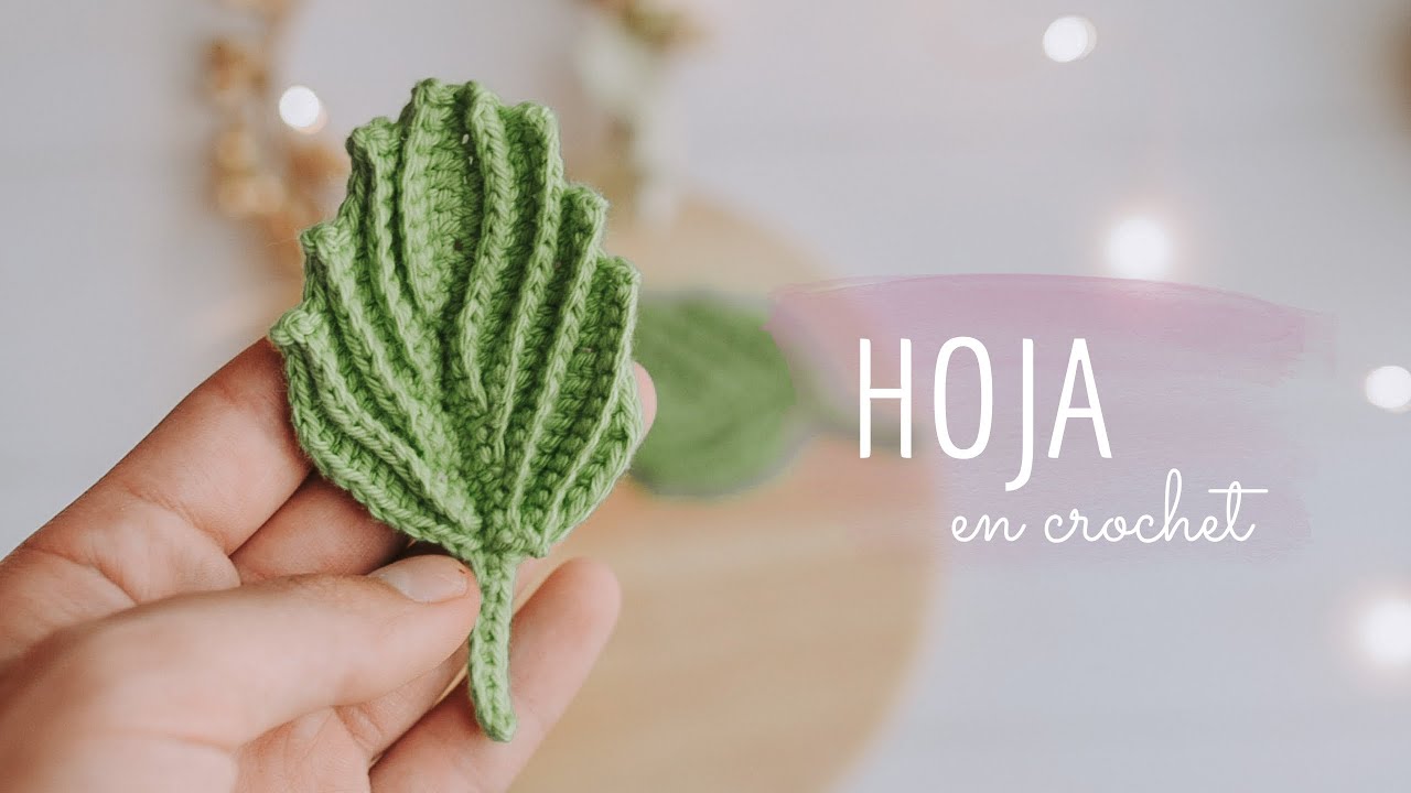 Esta hoja es hermosa | Tutorial en crochet.