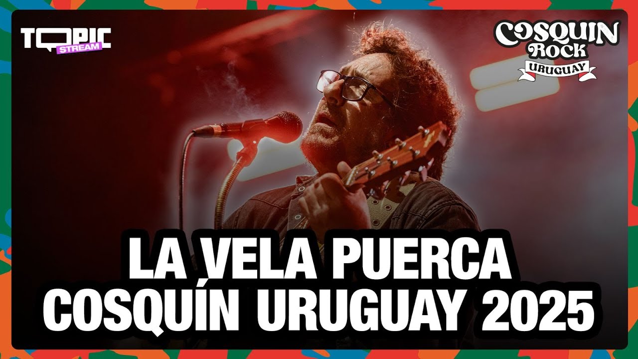 LA VELA PUERCA - COSQUÍN ROCK URUGUAY 2025 - SHOW COMPLETO x TOPIC
