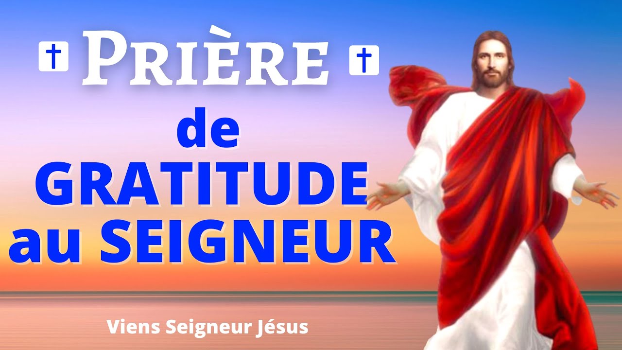 Pri&egrave;re de GRATITUDE au SEIGNEUR 🙏 MERCI J&Eacute;SUS POUR CETTE JOURN&Eacute;E