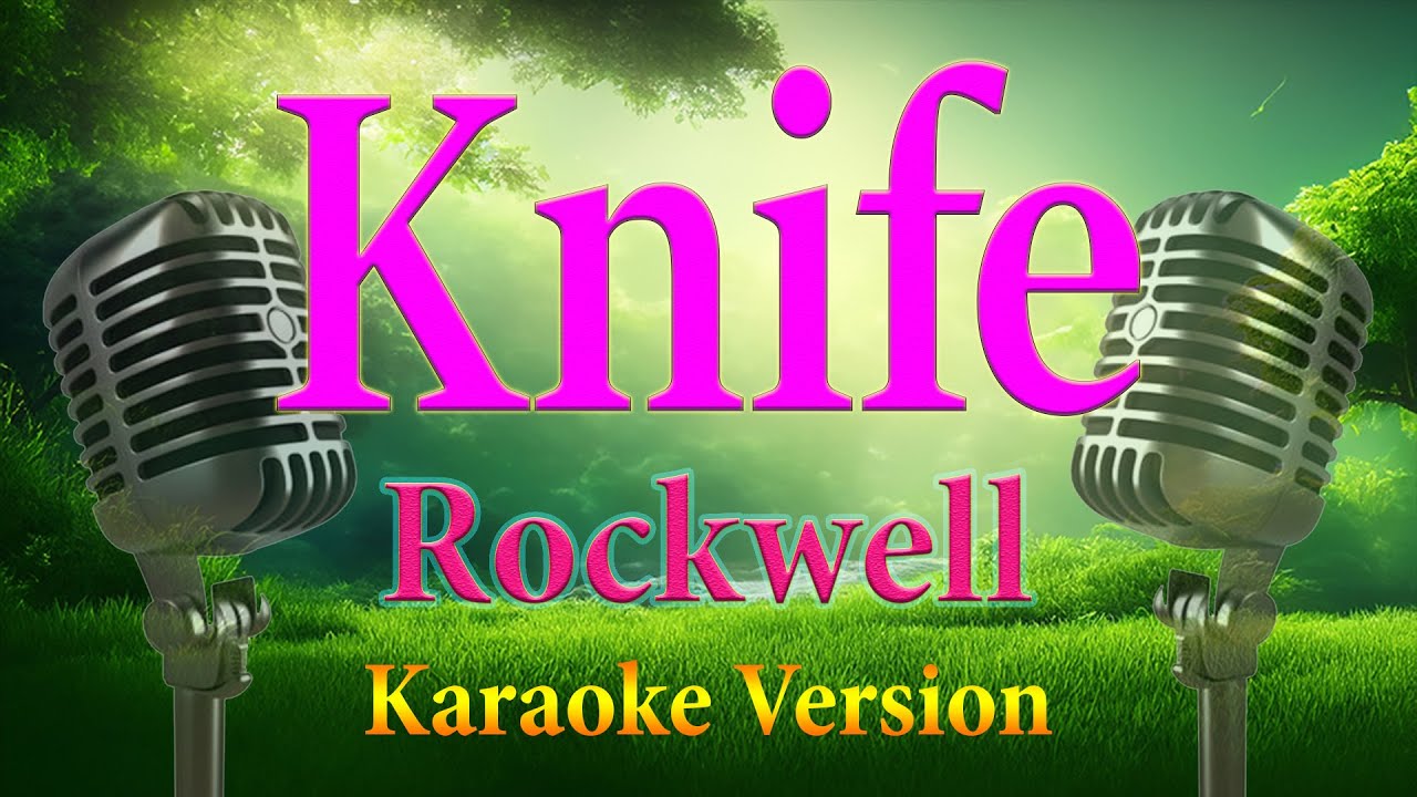 Knife Rockwell Karaoke Lyrics