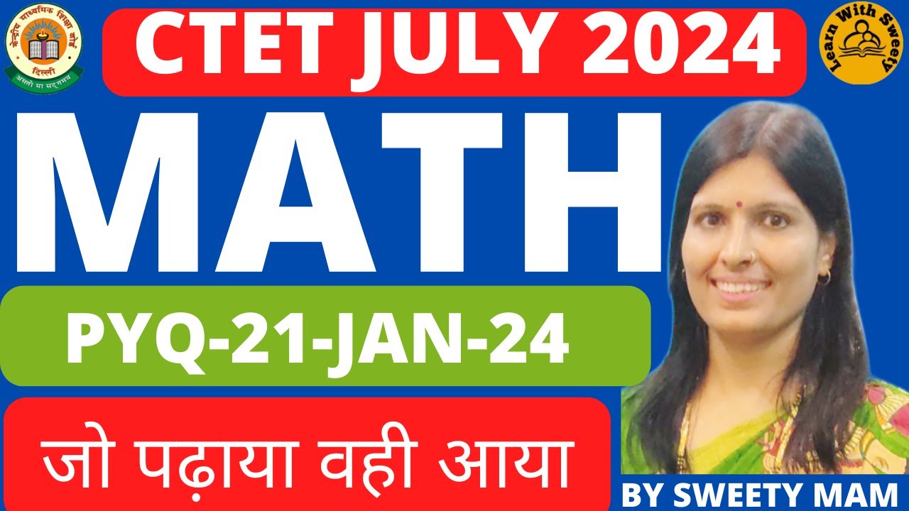 CTET MATH | PYQ 21 JAN 24 | PREVIOUS YEAR QUESTION PAPER | CTET 2024 SYLLABUS | CTET LATEST NEWS|P1