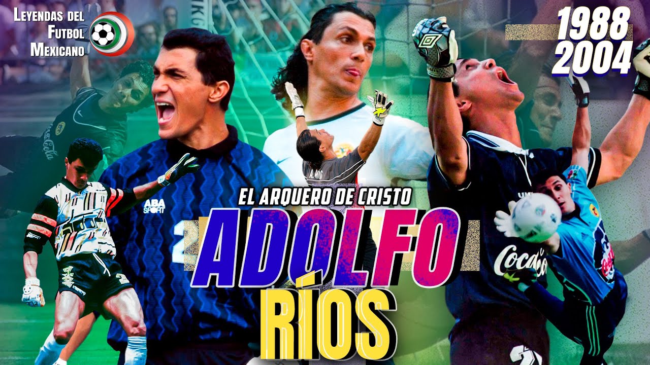 ADOLFO RÍOS, el Arquero de Cristo con el que el FUTBOL fue INJUSTO 🧤 Toda su carrera (1988-2004)