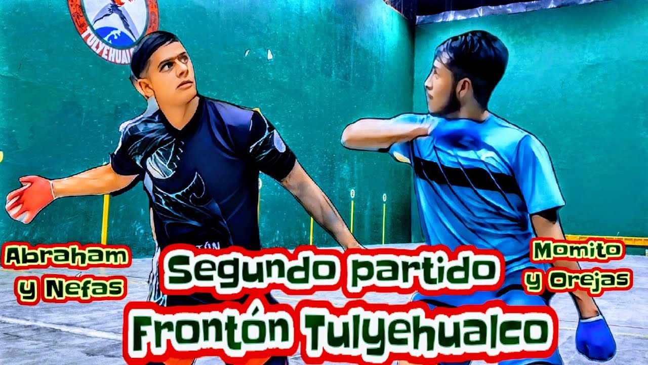 Abraham y Nefas vs Momito y Orejas Frontón Tulyehualco segundo partido