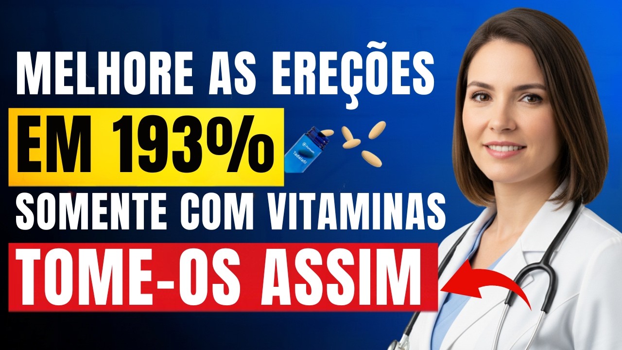 UROLOGISTA EXPLICA: TOME ESTAS 3 VITAMINAS ASSIM PARA EREÇÕES DURAS COMO PEDRA (FUNCIONA RÁPIDO)