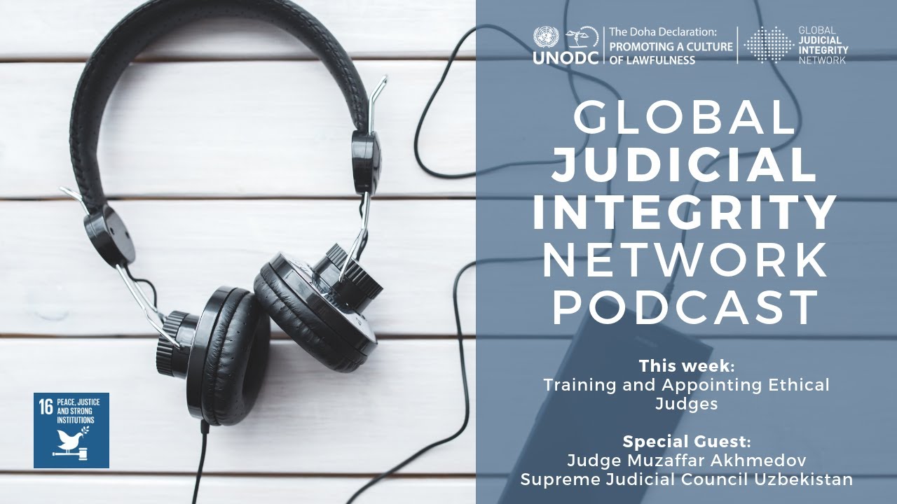The Global Judicial Integrity Network: Training and Appointing Ethical Judges