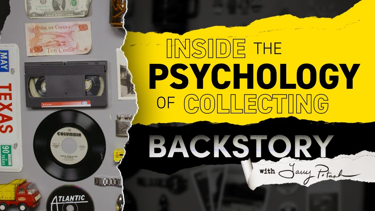 Inside the psychology of collecting | Backstory with Larry Potash