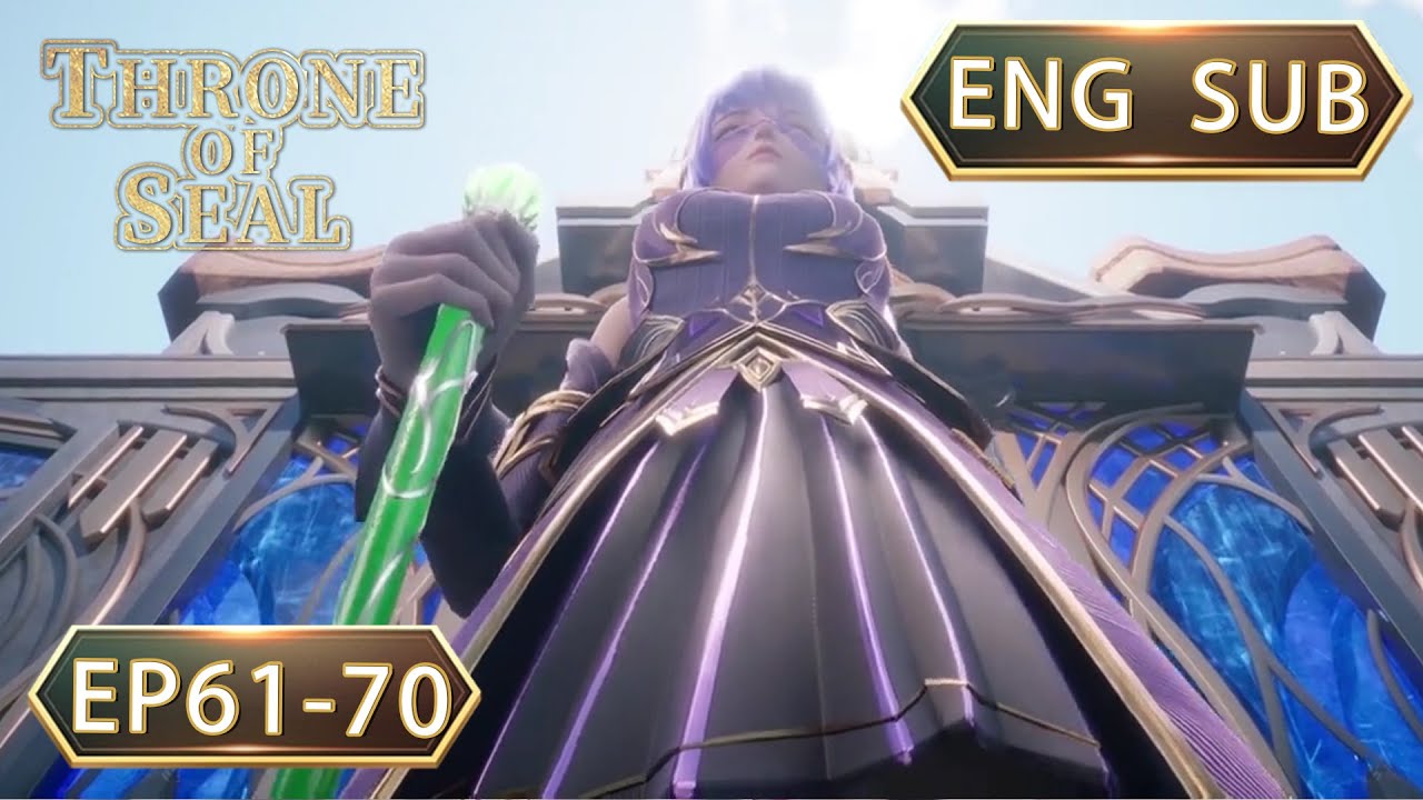 ENG SUB | Throne Of Seal [EP61-70] full episode english