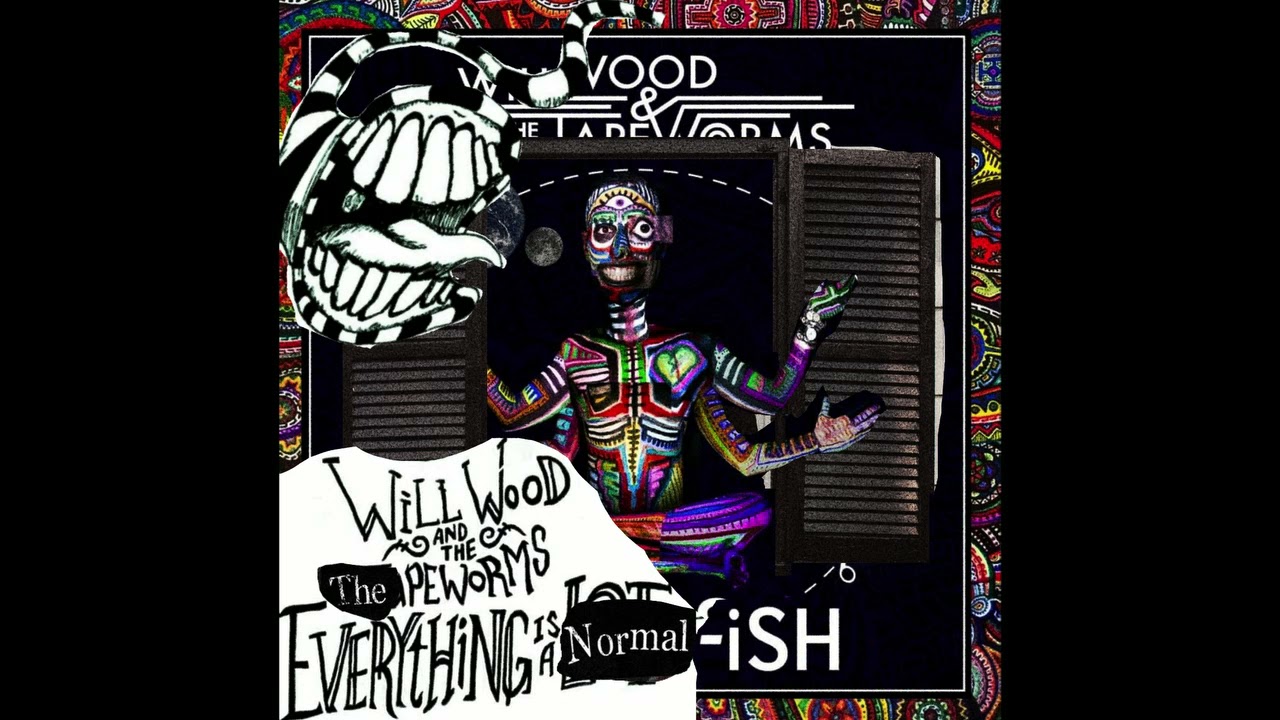 will wood and thepeworms: everything is a normal -ish