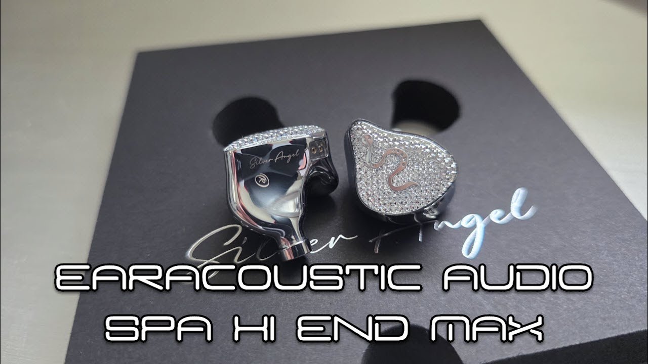 EarAcoustic Audio SPA Hi End Max - Not Just Shiny Looks, Techs to Match