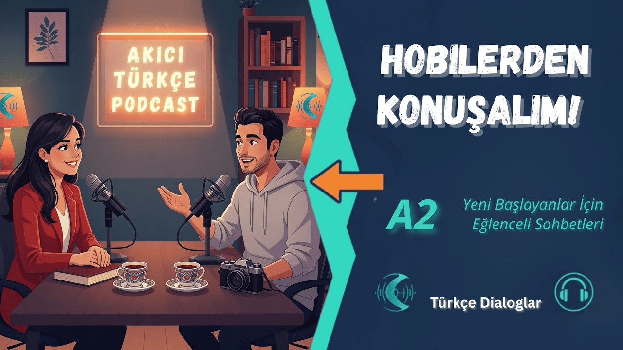 Hobiler ve Boş Zaman 🎨🎧- Türkçe Podcast | Turkish Podcast
