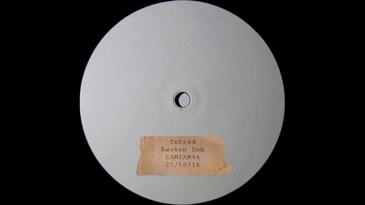 Tetrad - Awaken Dub [ZAMZAM46]