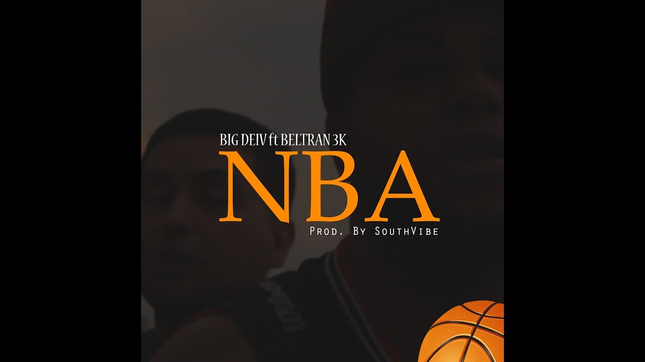 Big Deiv - NBA Feat Beltran3k (Video Oficial)