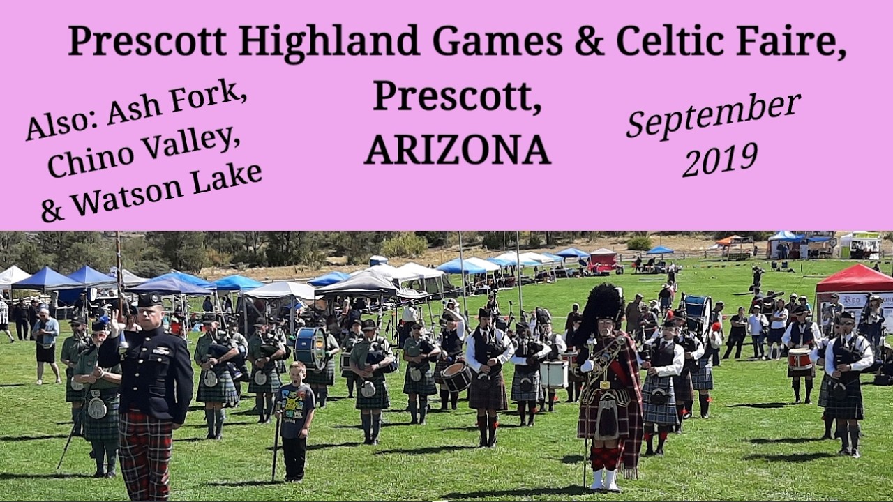 Arizona Prescott Highland Games & Celtic Faire 2019 - with Ash Fork, Chino Valley and Watson Lake.