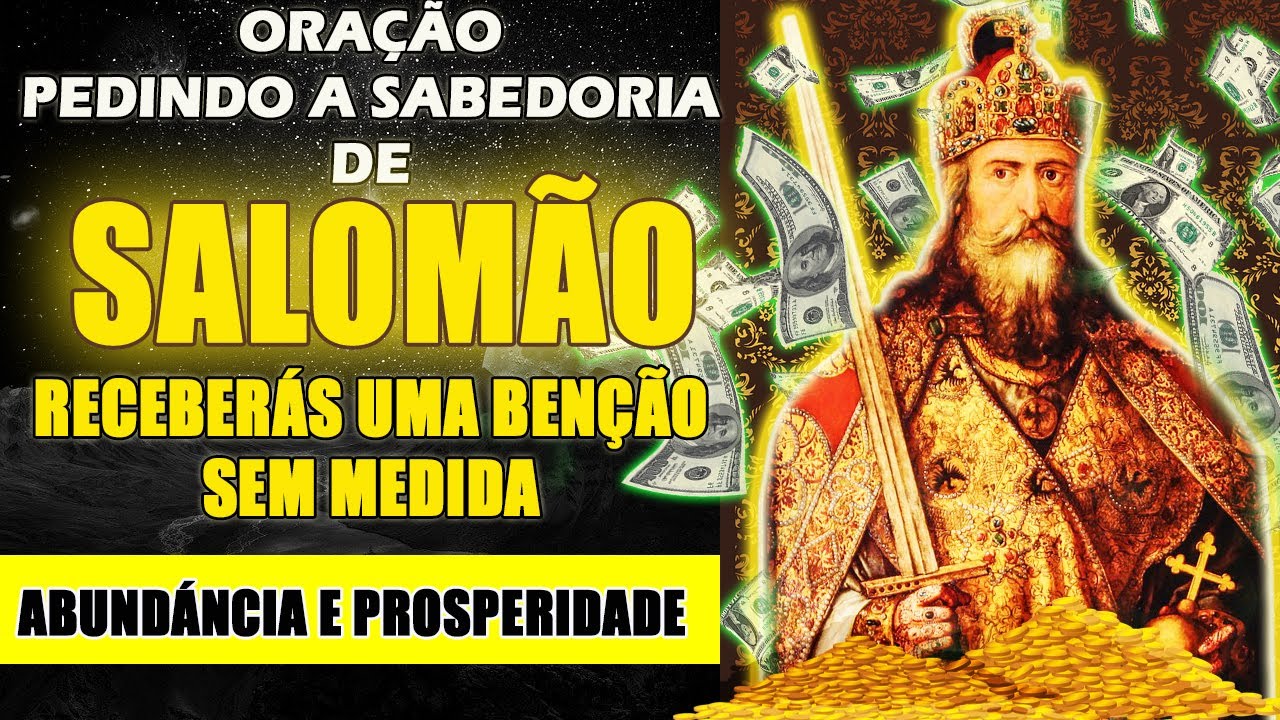 ORAÇÃO PEDINDO SABEDORIA DE SALOMÃO-prosperidade e abundância