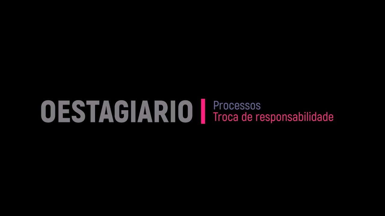 OESTAGIARIO -  Processos jur&iacute;dicos - Troca de responsabilidade