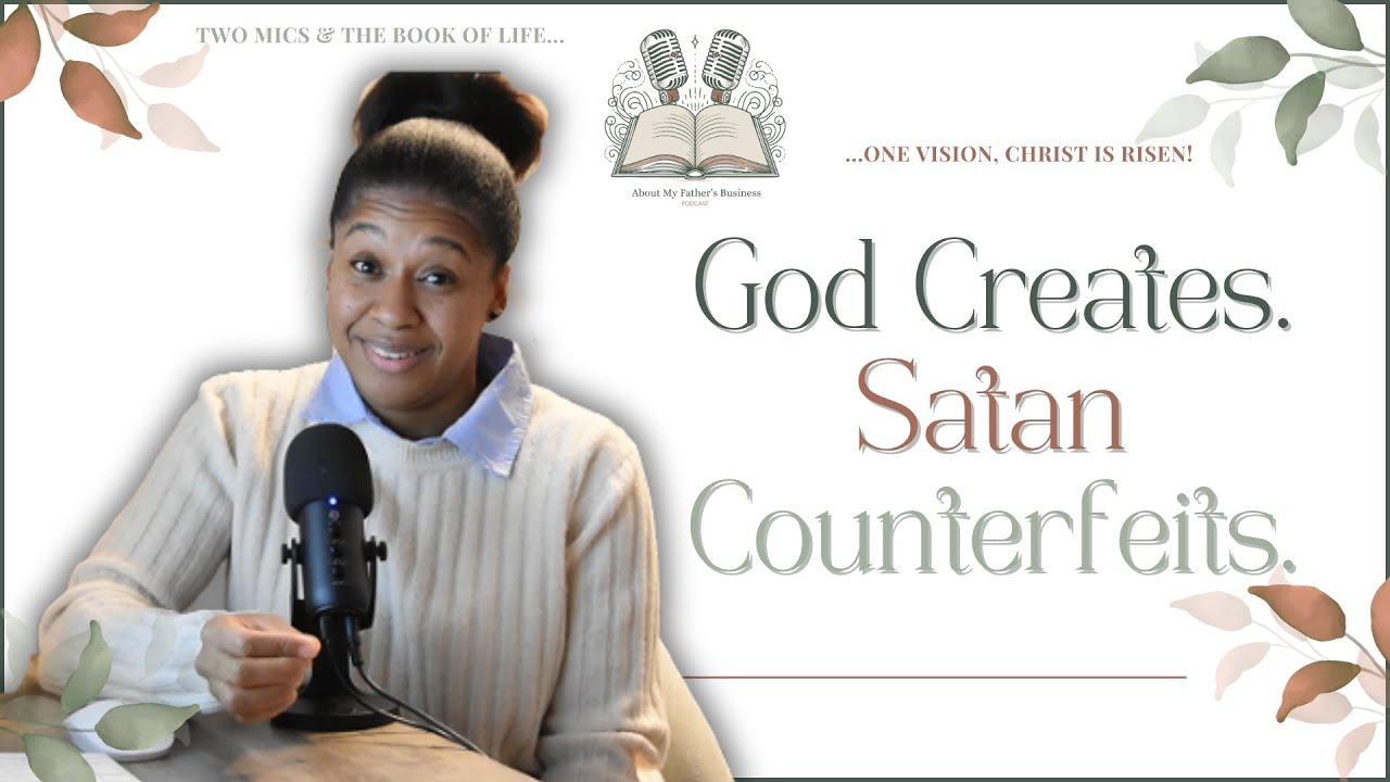 God Creates. Satan Counterfeits | AMFB Podcast | Angie Marrone