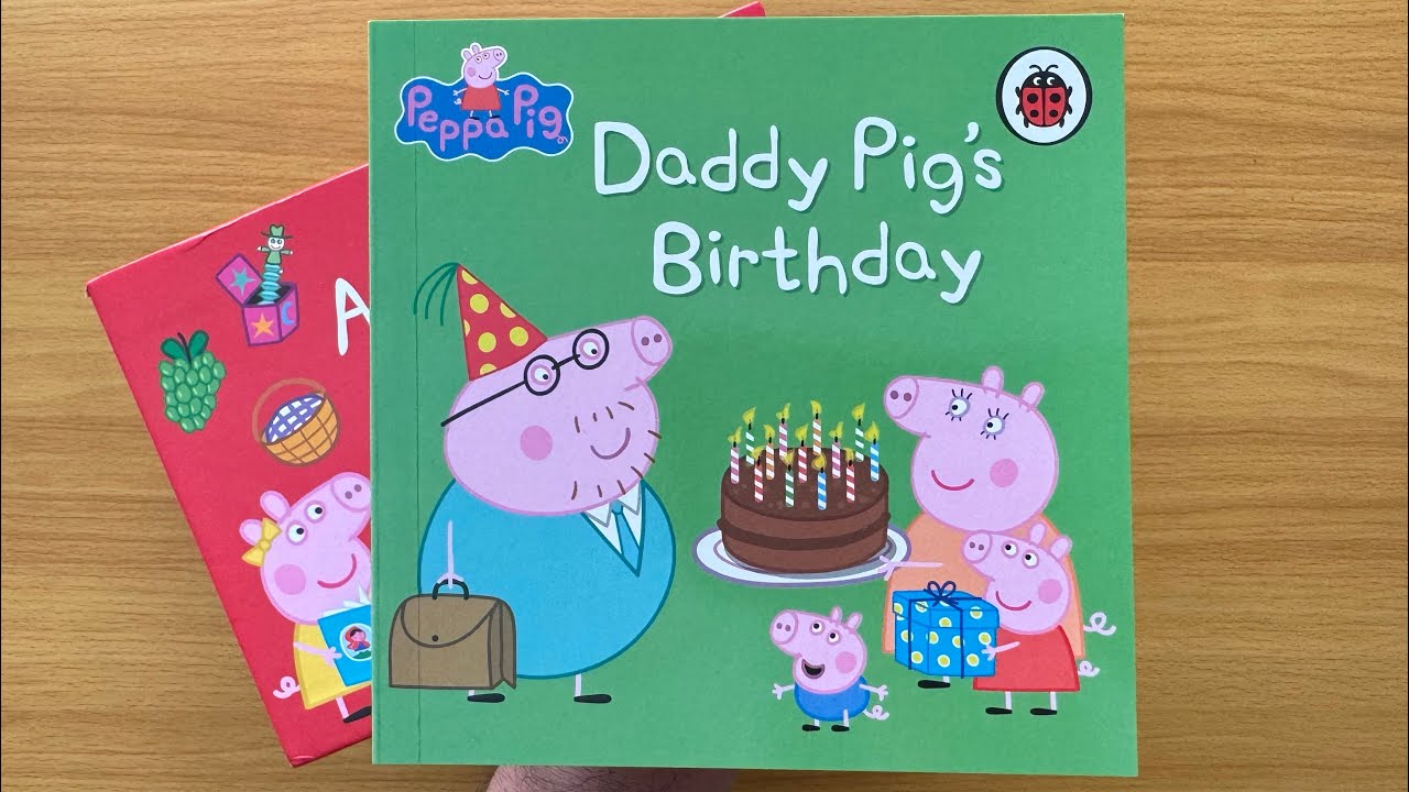 09. Daddy Pig’s Birthday: Read Aloud Amazing Peppa Pig Book Box Set Book for Children and Toddlers