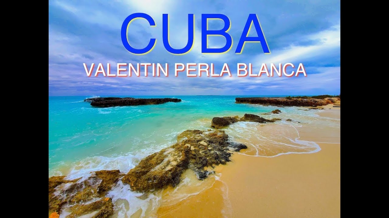 PART 1 of 2 - Valentin Perla Blanca Santa Maria Cuba March 2019