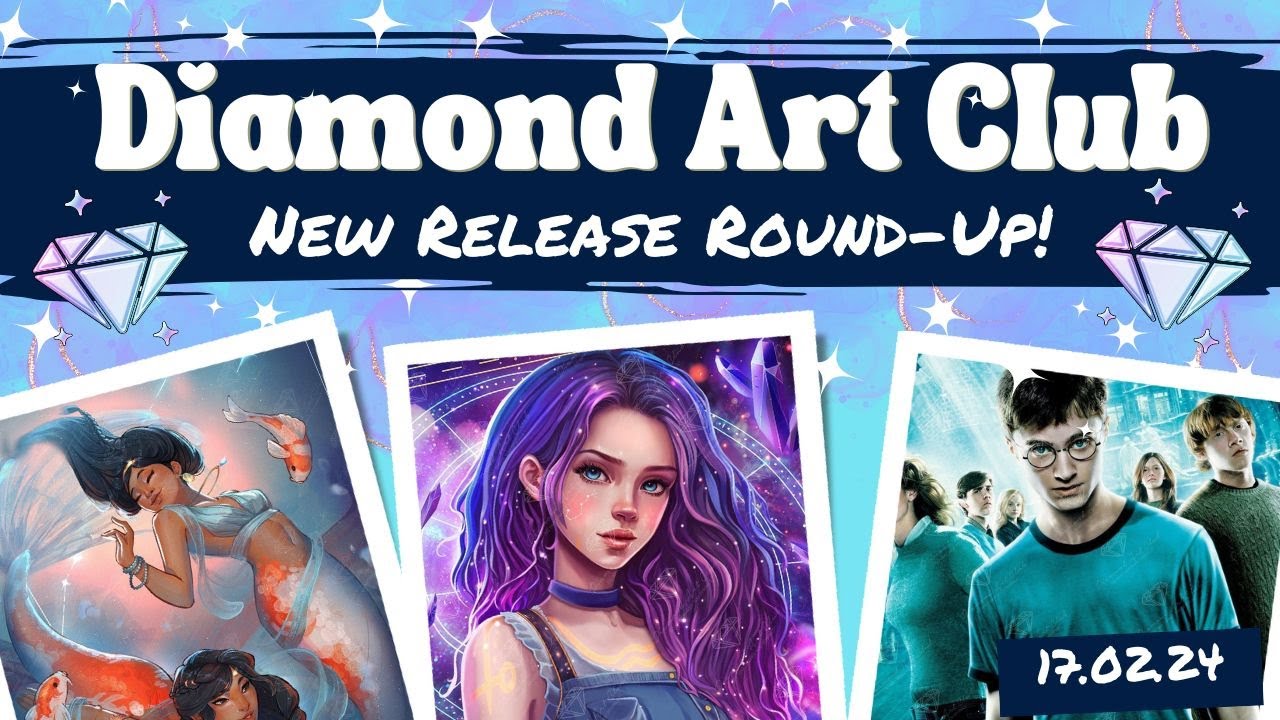 Diamond Art Club Round Up for February 17th, 2024 Releases!