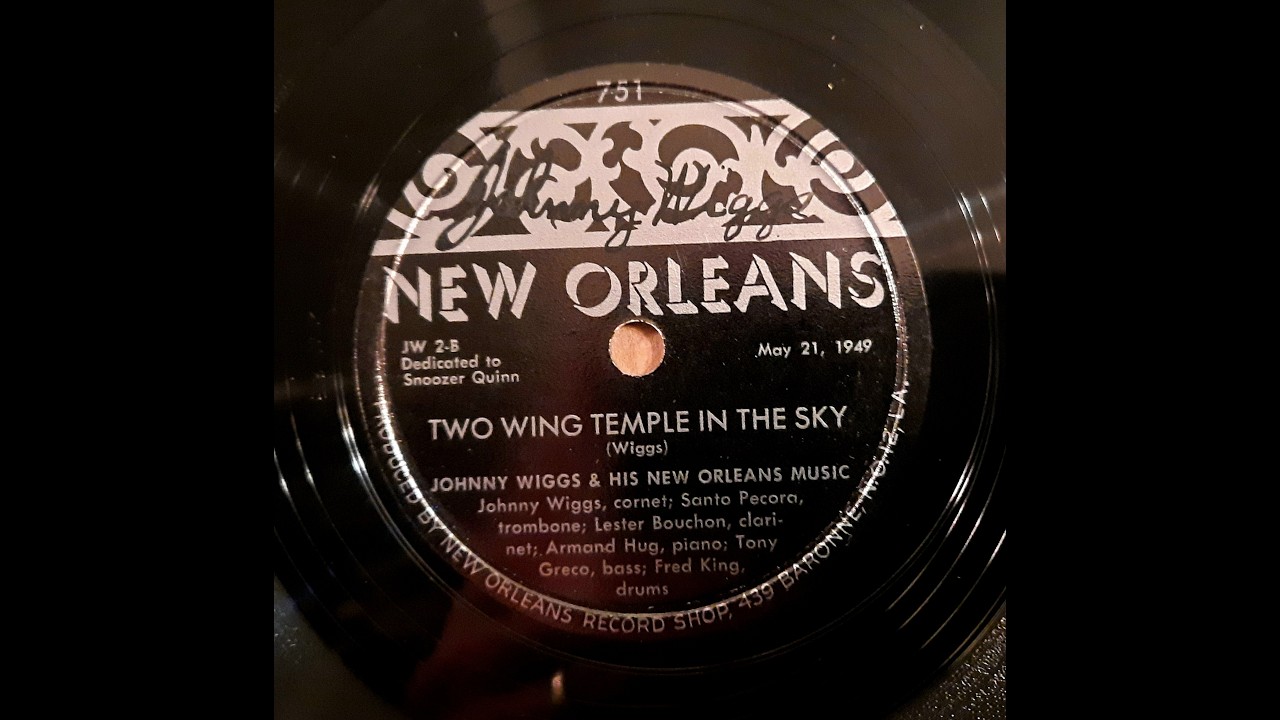 JOHNNY WIGGS AND HIS NEW ORLEANS MUSIC – TWO WING TEMPLE IN THE SKY – New Orleans 751 Tk JW 2-B
